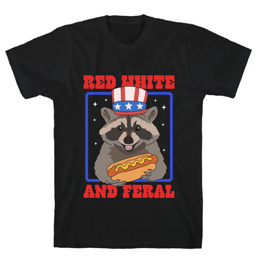 Red White And Feral T-Shirt