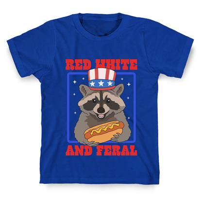 Red White And Feral T-Shirt