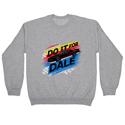 Do It For Dale Crewneck Sweatshirt