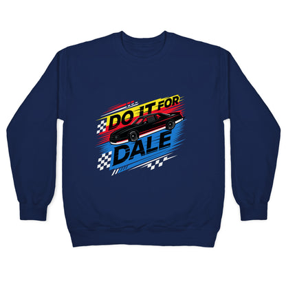 Do It For Dale Crewneck Sweatshirt