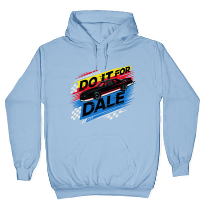 Do It For Dale Hoodie