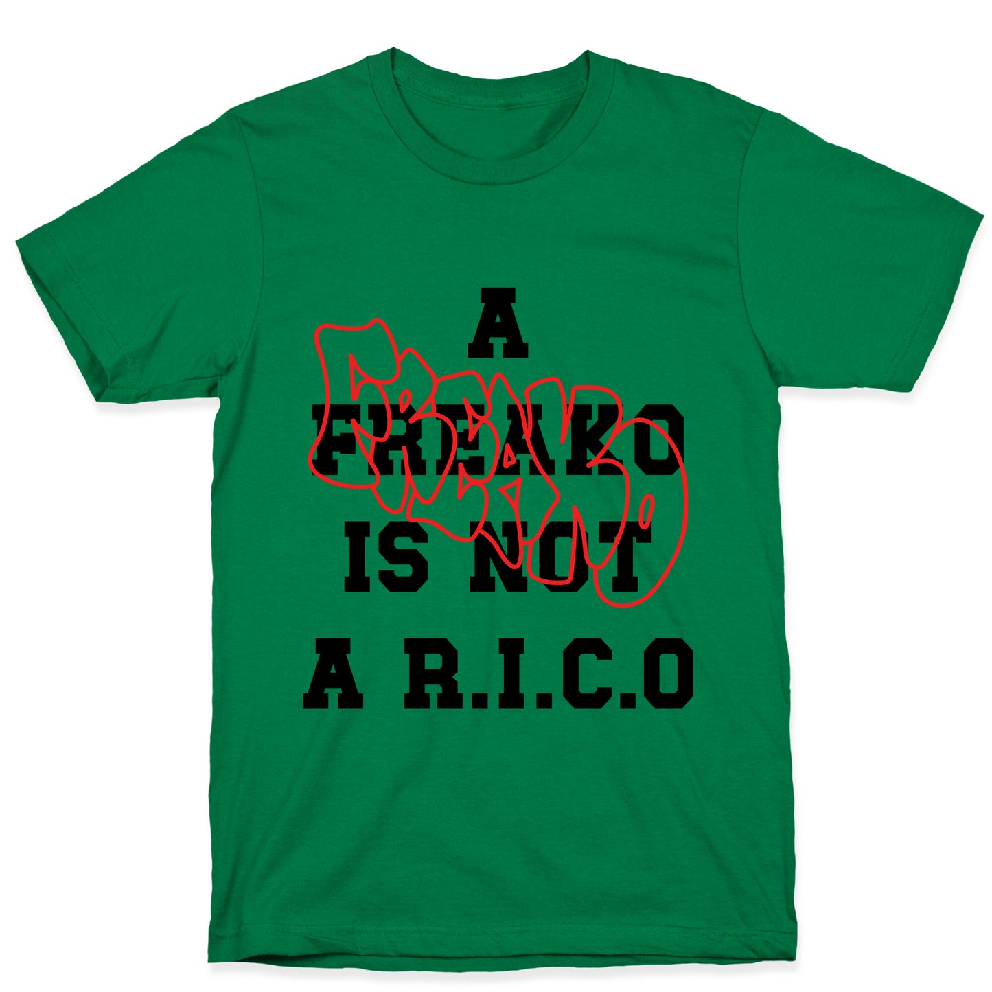 A Freako Is Not A Rico T-Shirt