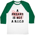 A Freako Is Not A Rico Baseball Tee