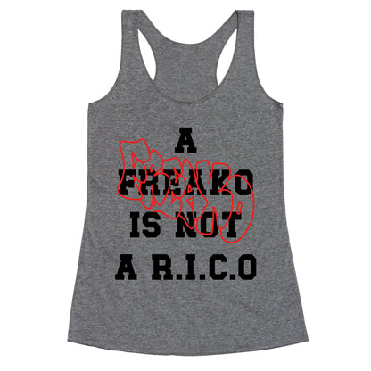 A Freako Is Not A Rico Racerback Tank
