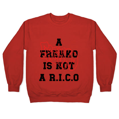 A Freako Is Not A Rico Crewneck Sweatshirt