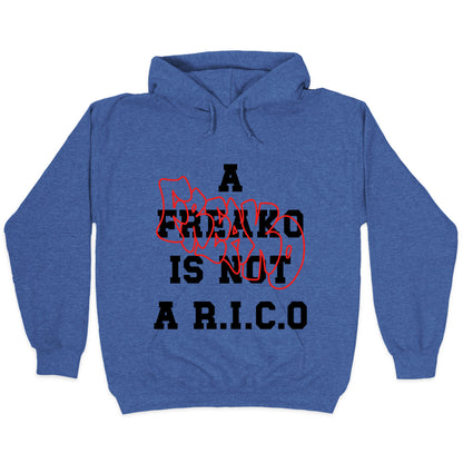 A Freako Is Not A Rico Hoodie