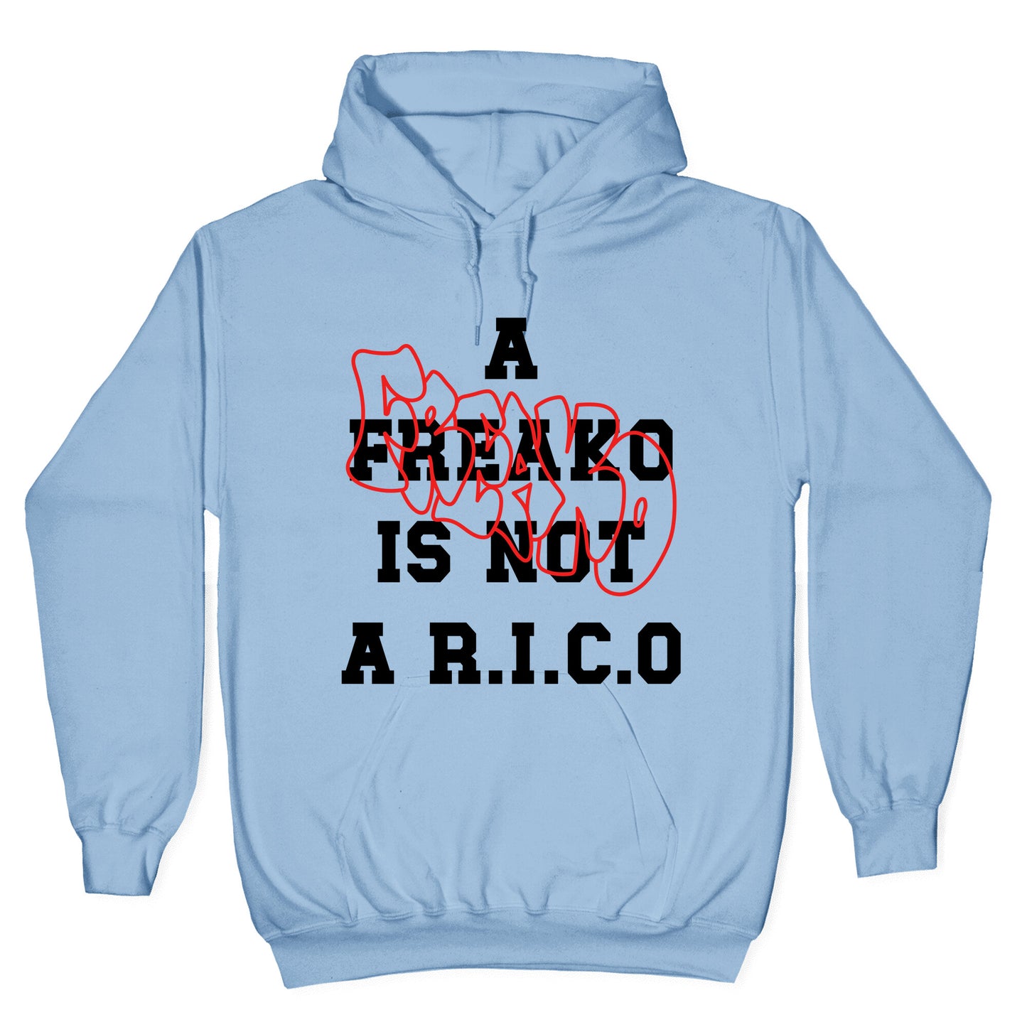 A Freako Is Not A Rico Hoodie