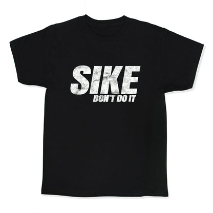 Sike Dont Do It Kids Tee