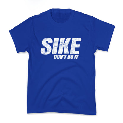 Sike Dont Do It Kids Tee