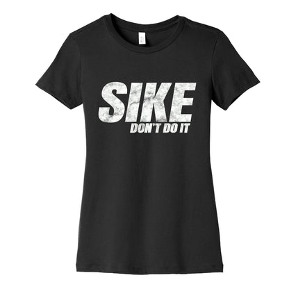 Sike Dont Do It Womens Cotton Tee