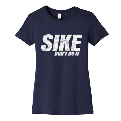 Sike Dont Do It Womens Cotton Tee