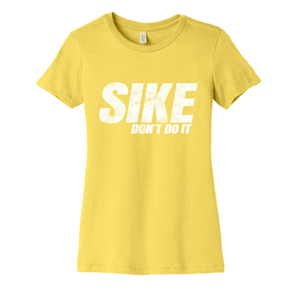 Sike Dont Do It Womens Cotton Tee