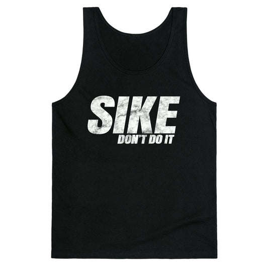 Sike Dont Do It Tank Top