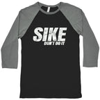 Sike Dont Do It Baseball Tee