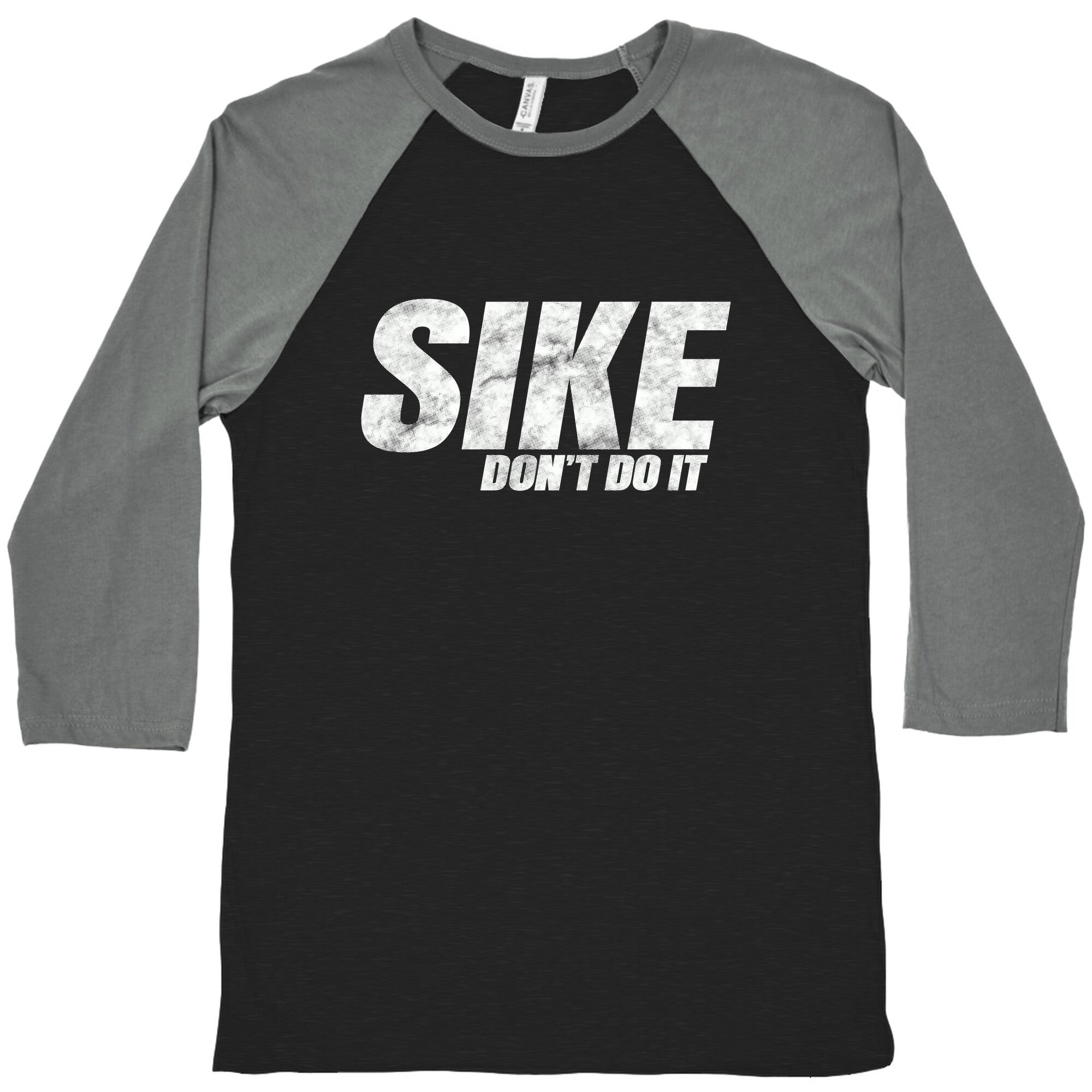 Sike Dont Do It Baseball Tee
