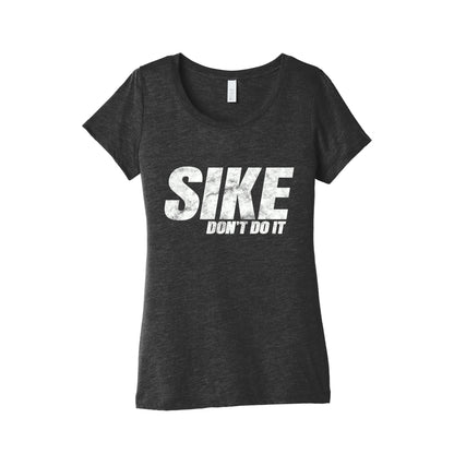 Sike Dont Do It Womens Triblend Tee