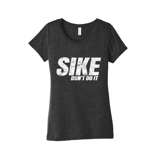 Sike Dont Do It Womens Triblend Tee