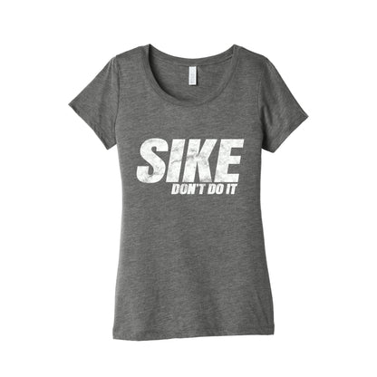 Sike Dont Do It Womens Triblend Tee