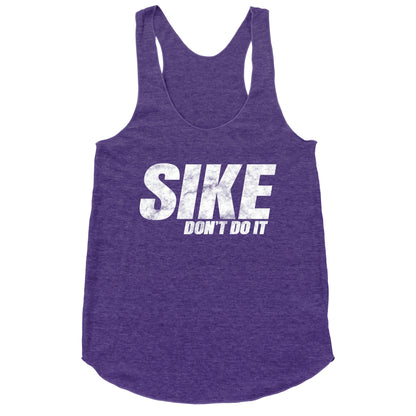 Sike Dont Do It Racerback Tank