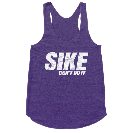 Sike Dont Do It Racerback Tank