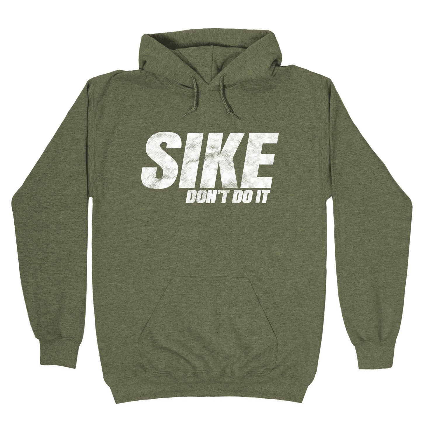Sike Dont Do It Hoodie