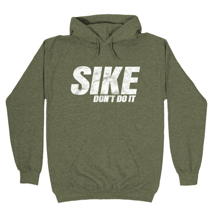 Sike Dont Do It Hoodie