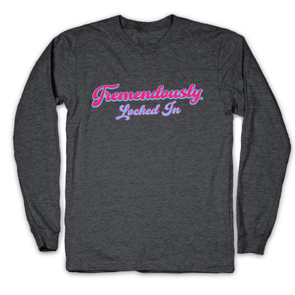 Tremendously Locked In Longsleeve Tee