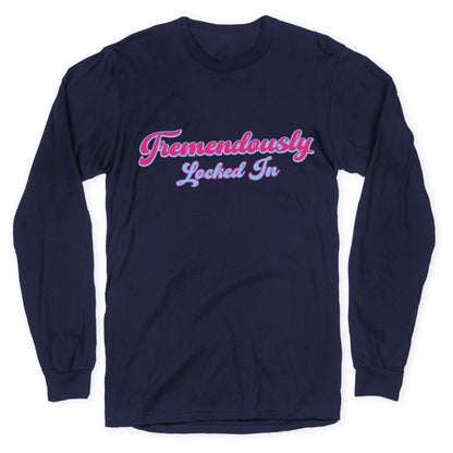 Tremendously Locked In Longsleeve Tee