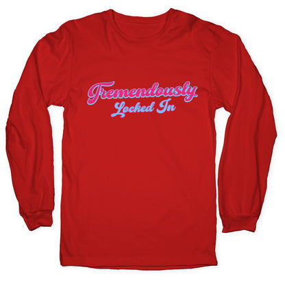 Tremendously Locked In Longsleeve Tee
