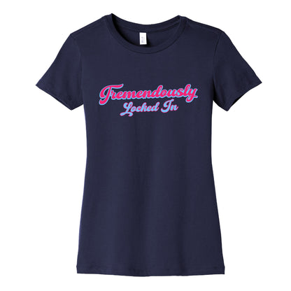 Tremendously Locked In Womens Cotton Tee