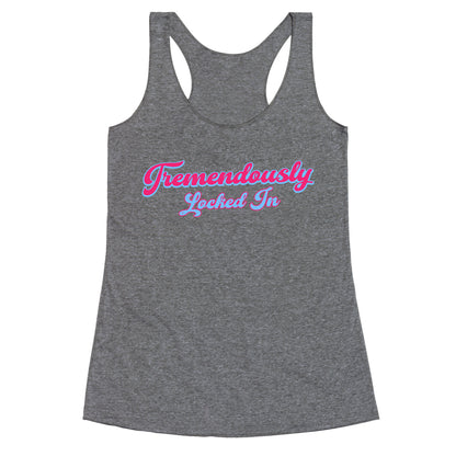 Tremendously Locked In Racerback Tank
