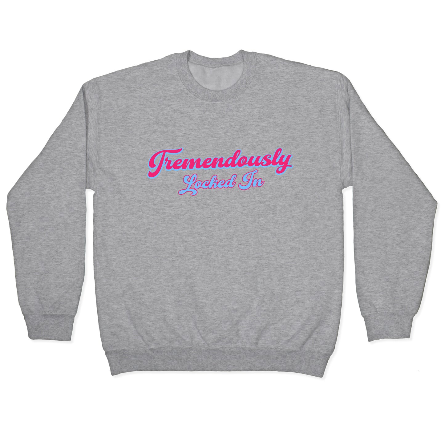 Tremendously Locked In Crewneck Sweatshirt