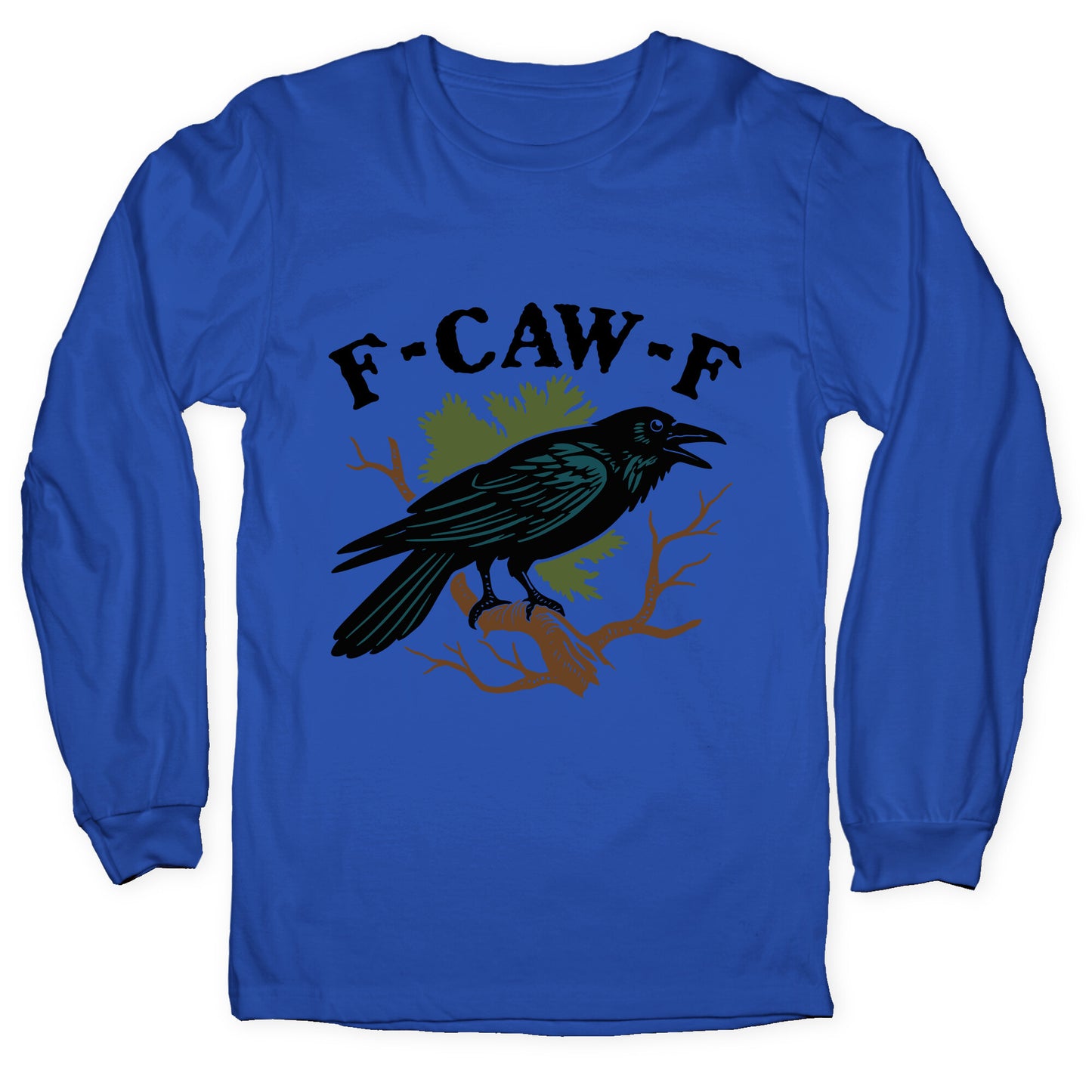 F Caw F Longsleeve Tee