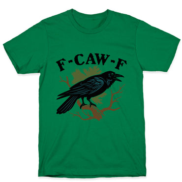 F Caw F T-Shirt
