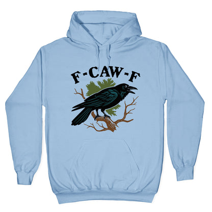 F Caw F Hoodie