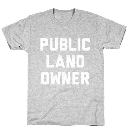 Public Land Owner T-Shirt
