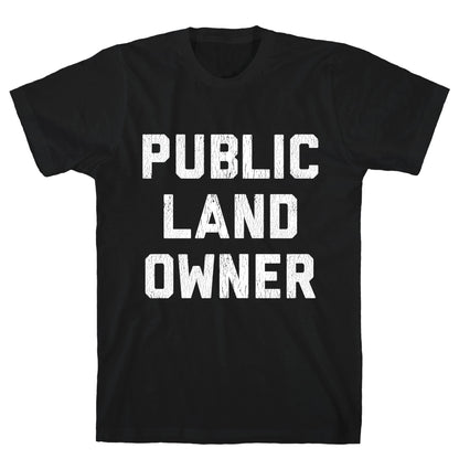 Public Land Owner T-Shirt