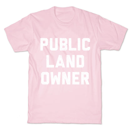 Public Land Owner T-Shirt