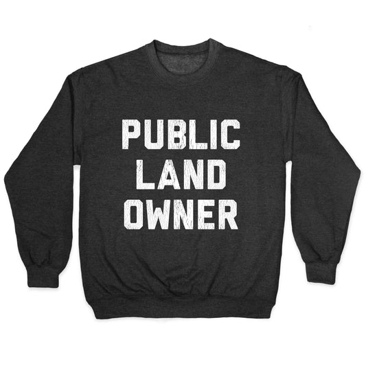 Public Land Owner Crewneck Sweatshirt