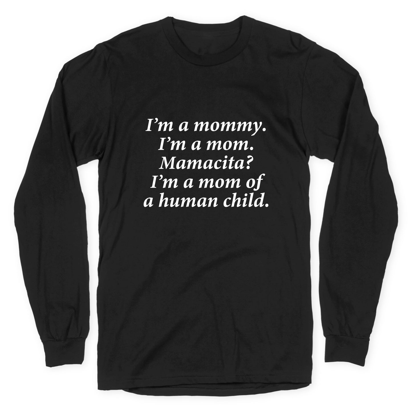 Im a Mommy Mamacita Longsleeve Tee