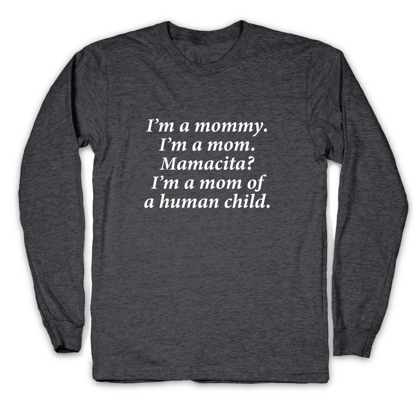 Im a Mommy Mamacita Longsleeve Tee