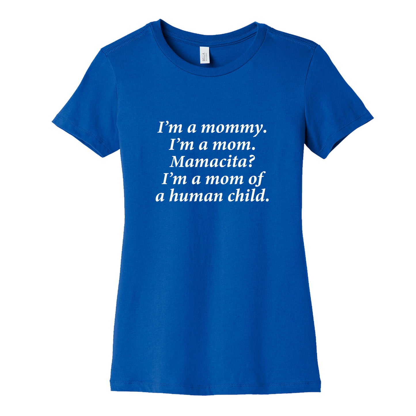 Im a Mommy Mamacita Womens Cotton Tee