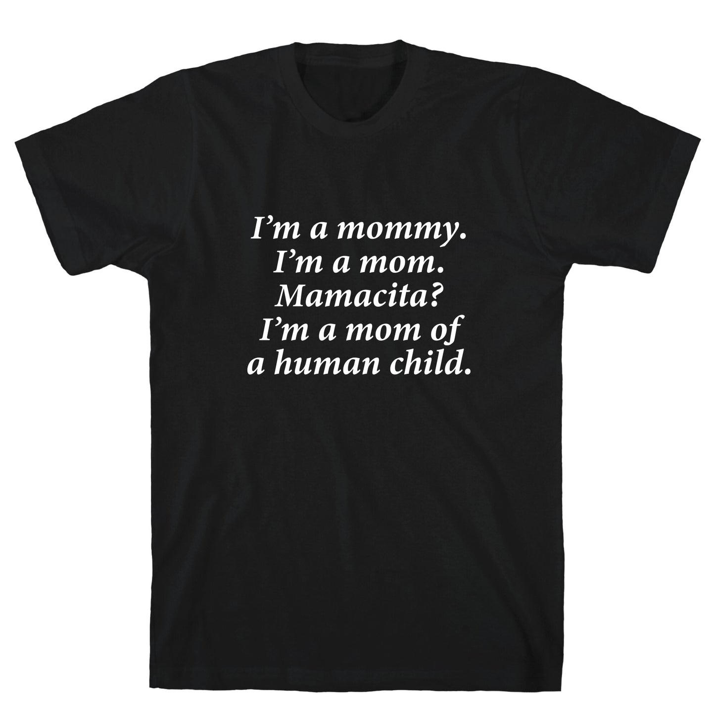 Im a Mommy Mamacita T-Shirt