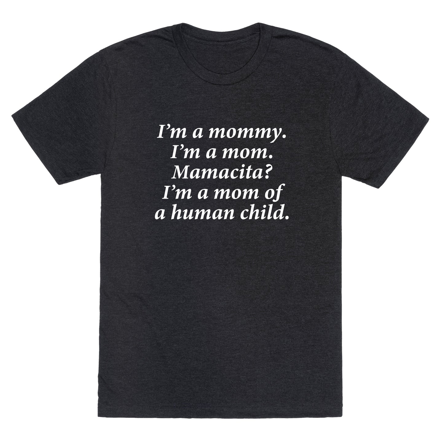 Im a Mommy Mamacita Unisex Triblend Tee