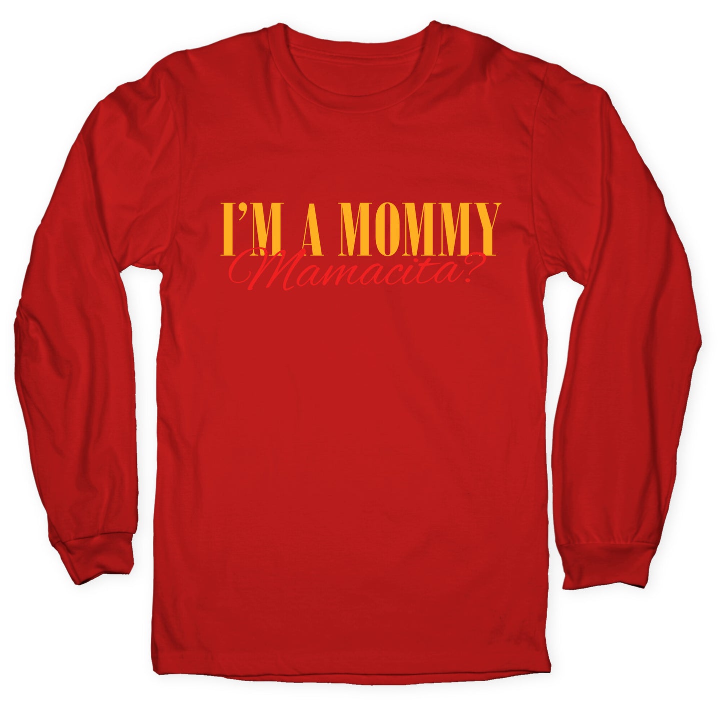 Mamacita Mom of a Human Longsleeve Tee