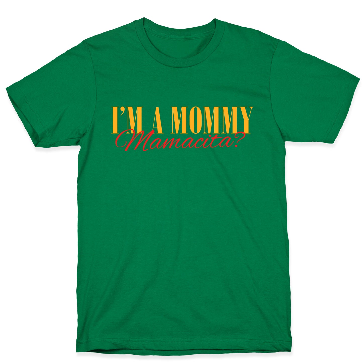 Mamacita Mom of a Human T-Shirt