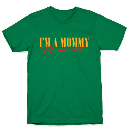 Mamacita Mom of a Human T-Shirt