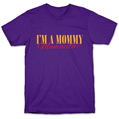 Mamacita Mom of a Human T-Shirt