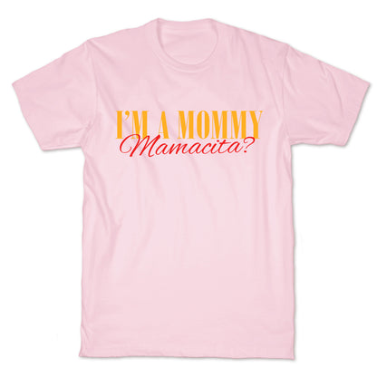 Mamacita Mom of a Human T-Shirt