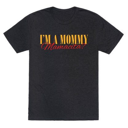 Mamacita Mom of a Human Unisex Triblend Tee
